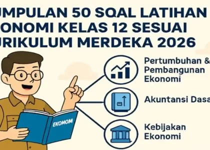 Ternyata 5 Soal Ujian Ekonomi Kelas 12 Kurikulum 2013 Ini Paling Sering Bikin Siswa Gagal di 2026